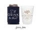 Can Cooler & Frosted Cup Package #203 - I'll Drink to That