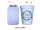 Wedding Can Cooler & Cup Package #132 - I'll Drink to That