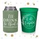 Wedding Can Cooler & Stadium Cup Package #141 - I'll Drink To That