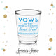 Vows Are Done, Now Lets Have Some Fun - Shot Glass #10