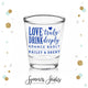 Love Truly - Shot Glass #2C