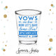 Vows Are Done - Shot Glass #46C