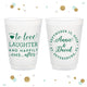 Love Laughter and Happily Ever After - 12oz or 16oz Frosted Unbreakable Plastic Cup #89