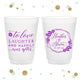 To Love Laughter and Happily Ever After - 12oz or 16oz Frosted Unbreakable Plastic Cup #109