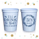 Wedding Stadium Cups #132 - I'll Drink to That