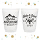 Let The Adventure Begin - 12oz or 16oz Frosted Unbreakable Plastic Cup #135