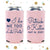 Slim 12oz Wedding Can Cooler #126S - I Do, Me Too, Let's Party