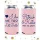 Slim 12oz Wedding Can Cooler #126S - I Do, Me Too, Let's Party
