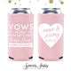 Slim 12oz Wedding Can Cooler #74S - Vows Are Done