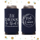 I'll Drink to That - Slim 12oz Wedding Can Cooler #141S