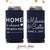 Home is Wherever - Slim 12oz Wedding Can Cooler #61S
