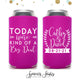 Slim 12oz Wedding Can Cooler #37S - Today We're Kind of A Big Deal
