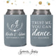 Trust Me, You Can Dance - Wedding Can Cooler #147R