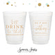 I'll Drink To That - 12oz or 16oz Frosted Unbreakable Plastic Cup #152