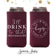 I'll Drink To That - Tall Boy 16oz Wedding Can Cooler #151T