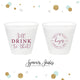 I'll Drink To That - 9oz Frosted Unbreakable Plastic Cup #151