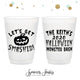 Let's Get Smashed - 12oz or 16oz Frosted Unbreakable Plastic Cup #2