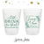I'll Drink To That - 8oz or 10oz Frosted Unbreakable Plastic Cup #143