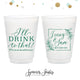 I'll Drink To That - 8oz or 10oz Frosted Unbreakable Plastic Cup #143