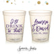 I'll Drink To That - Wedding Stadium Cups #144