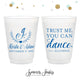 Trust Me, You Can Dance  - 12oz or 16oz Frosted Unbreakable Plastic Cup #147