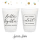 Better Together - 12oz or 16oz Frosted Unbreakable Plastic Cup #186