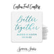 Foiled Wedding Coaster #2 - Better Together