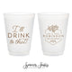I'll Drink to That - 12oz or 16oz Frosted Unbreakable Plastic Cup #203
