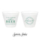 It All Started With A Beer - 9oz Frosted Unbreakable Plastic Cup #209
