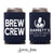 Brew Crew - Bachelor / Bachelorette Can Cooler #21R - Custom - Bridal Wedding Favor, Beverage Insulator, Beer Huggers, Bach Party