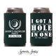 I Got A Hole In One - Bachelor / Bachelorette Can Cooler #22R