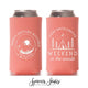 Weekend In The Woods - Bachelor / Bachelorette Can Cooler #8S