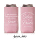 I Have Found The One - Slim 12oz Wedding Can Cooler #11S