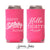 Hello Thirty - Slim 12oz Birthday Can Cooler #12S - Birthday Favors, Drink Insulator, Beer Holders, Party Favor, Birthday Party, Party Decor